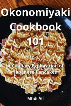 Okonomiyaki Cookbook 101 (eBook, ePUB) - Ali, Mhdi