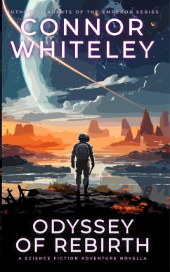 Odyssey Of Rebirth: A Science Fiction Adventure Novella (Way Of The Odyssey Science Fiction Fantasy Stories, #0) (eBook, ePUB) - Whiteley, Connor