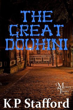 The Great Douhini (Mystery Theater Presents Cozy Mystery Series, #2) (eBook, ePUB) - Stafford, K. P.