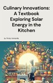 Culinary Innovations: A Textbook Exploring Solar Energy in the Kitchen (eBook, ePUB)