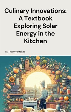 Cover Culinary Innovations: A Textbook Exploring Solar Energy in the Kitchen (eBook, ePUB)