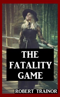 The Fatality Game (eBook, ePUB) - Trainor, Robert