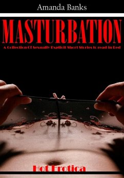 Masturbation: A Collection Of Sexually Explicit Short Stories to read in Bed (eBook, ePUB) - Banks, Amanda