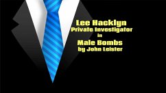 Cover Lee Hacklyn Private Investigator in Male Bombs (eBook, ePUB)