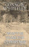 Won't Be Home For Christmas: A World War Two Historical Fiction Short Story (eBook, ePUB)