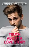 Truth About A Love Story: A Gay Contemporary Holiday Romance Short Story (The English Gay Sweet Contemporary Romance Stories) (eBook, ePUB)