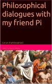 Philosophical dialogues with my friend Pi (eBook, ePUB)