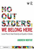 No Outsiders: We Belong Here (eBook, ePUB) No Outsiders: We Belong Here (eBook, ePUB)