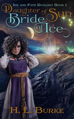Daughter of Sun, Bride of Ice (Ice & Fate Duology, #1) (eBook, ePUB) - Burke, H. L.