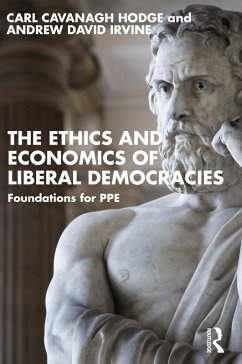 The Ethics and Economics of Liberal Democracies (eBook, ePUB) - Hodge, Carl Cavanagh; Irvine, Andrew David