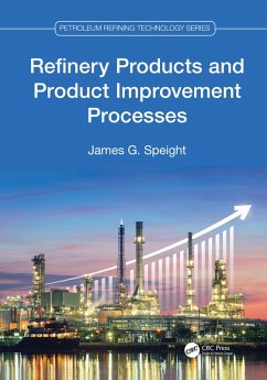 Refinery Products and Product Improvement Processes (eBook, ePUB) - Speight, James G.