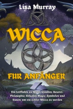 Wicca Für Anfänger (eBook, ePUB) - Murray, Lisa