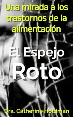 Cover El Espejo Roto: Una mirada a los trastornos de la alimentación (eBook, ePUB)