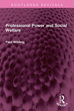 Professional Power and Social Welfare (eBook, ePUB) - Wilding, Profesor Paul