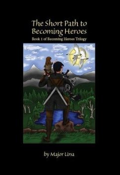 The Short Path to Becoming Heroes (eBook, ePUB) - Ursa, Major