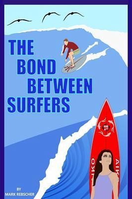 The Bond Between Surfers (eBook, ePUB) The Bond Between Surfers (eBook, ePUB)