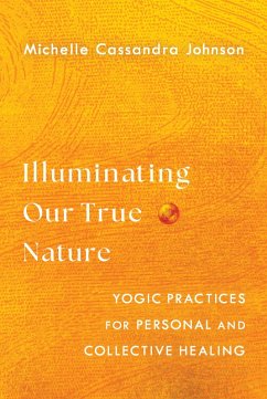 Illuminating Our True Nature (eBook, ePUB) - Johnson, Michelle Cassandra