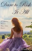Dare to Risk It All (A Historical Women's Fiction Series, #3) (eBook, ePUB)