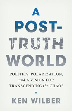 A Post-Truth World (eBook, ePUB) - Wilber, Ken