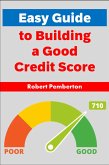 Easy Guide to Building a Good Credit Score (Personal Finance, #3) (eBook, ePUB)