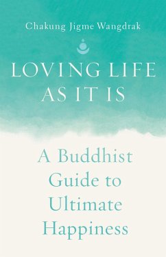 Loving Life as It Is (eBook, ePUB) - Wangdrak, Chakung Jigme