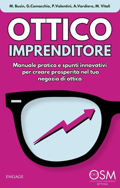 Ottico Imprenditore (eBook, ePUB) - Busin, Matilde; Comacchio, Giovanni; Valentini, Paolo; Vardiero, Alberto; Vitali, Michele