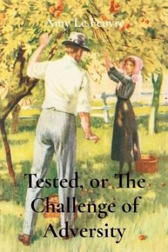 Tested, or The Challenge of Adversity (eBook, ePUB) - Le Feuvre, Amy