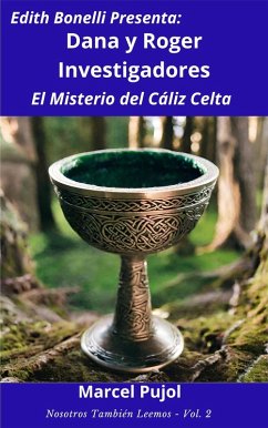 Cover Dana y Roger Investigadores - El Misterio del Cáliz Celta (Nosotros También Leemos, #2) (eBook, ePUB)
