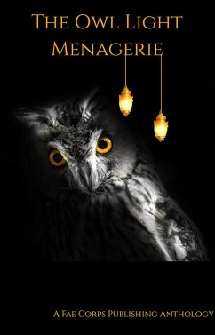 Owl Light Menagerie (eBook, ePUB) - Publishing, Fae Corps