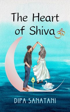 The Heart of Shiva (The Guardians of the Lore, #2) (eBook, ePUB) - Sanatani, Dipa