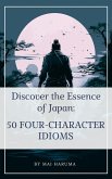 Discover the Essence of Japan: 50 Four-letter Idioms (eBook, ePUB)