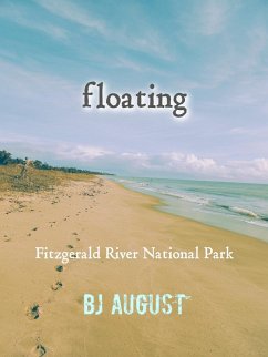 Floating: Fitzgerald River National Park (eBook, ePUB) - August, Bj