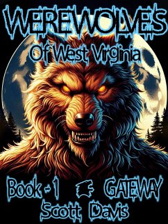 Werewolves of West Virginia - Book 1 - Gateway (eBook, ePUB) - Davis, Scott