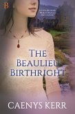 The Beaulieu Birthright (The Heritage Series, #2) (eBook, ePUB) The Beaulieu Birthright (The Heritage Series, #2) (eBook, ePUB)