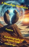 A New Age Kundalini Tantra~ Autobiography of a Love-Yogi (eBook, ePUB)