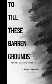 To Till These Barren Grounds (eBook, ePUB) To Till These Barren Grounds (eBook, ePUB)