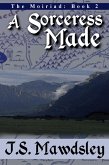 A Sorceress Made (The Moiriad, #2) (eBook, ePUB) A Sorceress Made (The Moiriad, #2) (eBook, ePUB)