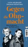 Gegen die Ohnmacht      (Mängelexemplar)
