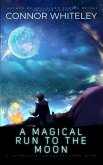 A Magical Run To The Moon: A Science Fiction Holiday Short Story (eBook, ePUB) A Magical Run To The Moon: A Science Fiction Holiday Short Story (eBook, ePUB)
