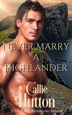 Cover Never Marry a Highlander (The Mackays of Dun Ugadale, #2) (eBook, ePUB)