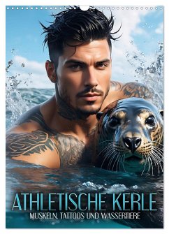 Athletische Kerle - Muskeln, Tattoos und Wassertiere (Wandkalender 2025 DIN A3 hoch), CALVENDO Monatskalender