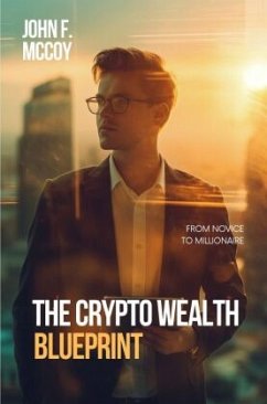 The Crypto Wealth Blueprint - McCoy, John F.