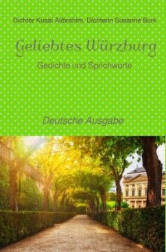 Geliebtes Würzburg - deutsche Ausgabe - Alibrahim, Dichter Kusai;Burk, Dichterin Susanne
