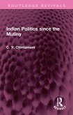 Indian Politics since the Mutiny (eBook, ePUB)