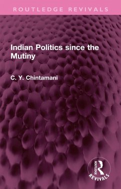 Cover Indian Politics since the Mutiny (eBook, ePUB)