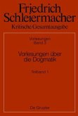 Vorlesungen über die Dogmatik / Friedrich Schleiermacher: Kritische Gesamtausgabe. Vorlesungen Abteilung II. Band 3.1