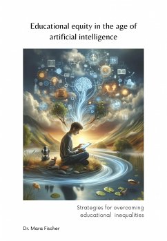 Educational equity in the age of artificial intelligence (eBook, ePUB) - Fischer, Dr. Mara