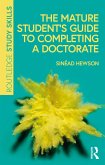 The Mature Student's Guide to Completing a Doctorate (eBook, ePUB)