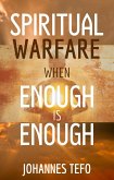 Spiritual Warfare When Enough is Enough (eBook, ePUB)