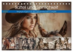 Sattel und Sinnlichkeit - Begegnungen mit den Verführerischen Cowgirls (Tischkalender 2025 DIN A5 quer), CALVENDO Monatskalender
